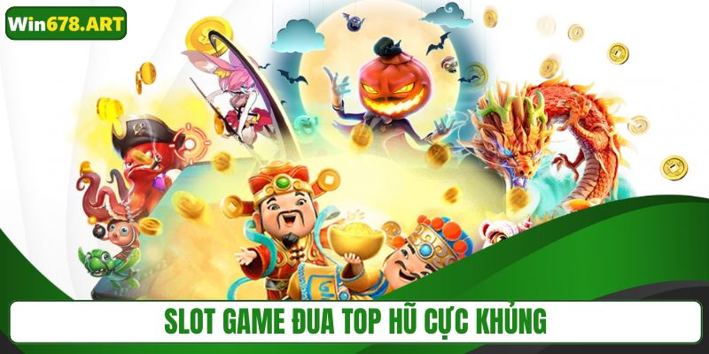 Slot game có jackpot siêu lớn