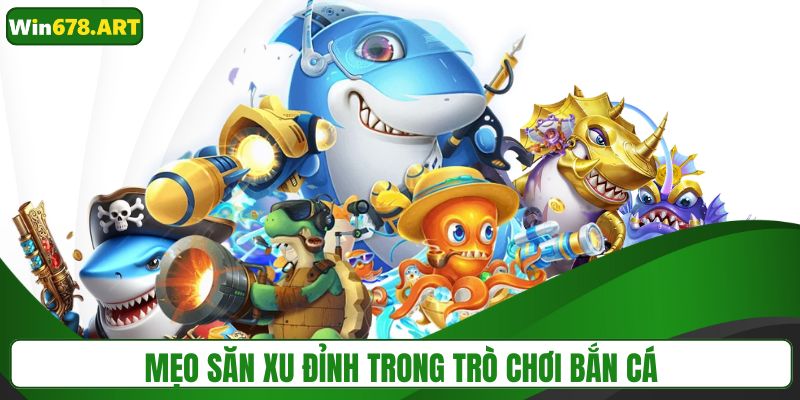Hé lộ công thức săn thưởng đỉnh cao khi chơi game bắn cá